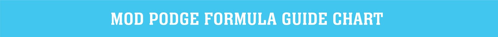 The Mod Podge formula guide chart
